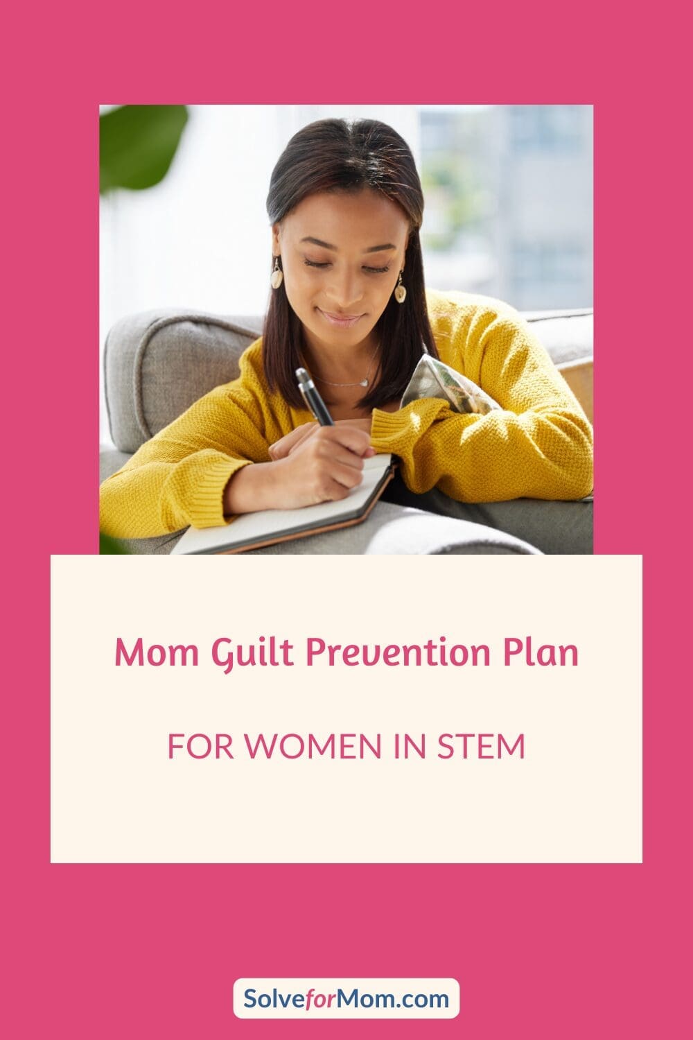 Infographic outlining a 30-minute Mom Guilt Prevention Plan for working moms in STEM: identify guilt triggers, set standards for the season, and pre-decide tradeoffs before a high-stakes week.