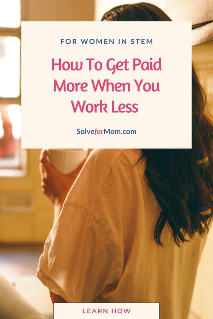 Graphic about women in STEM salary negotiation, showing how to get paid more using boundaries, scope clarity, and clean asks without sacrificing time and energy.