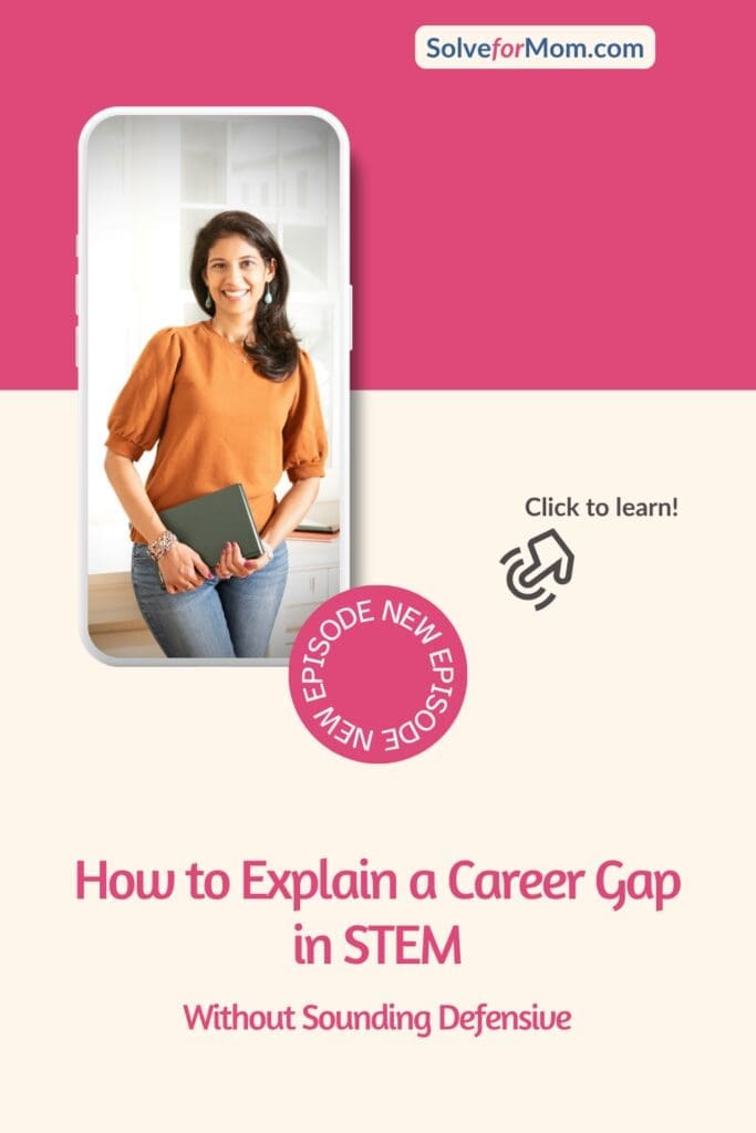 Episode graphic for “How to explain a career gap in STEM (without sounding defensive)” with resume, cover letter, and interview script themes for STEM-trained moms returning to work.