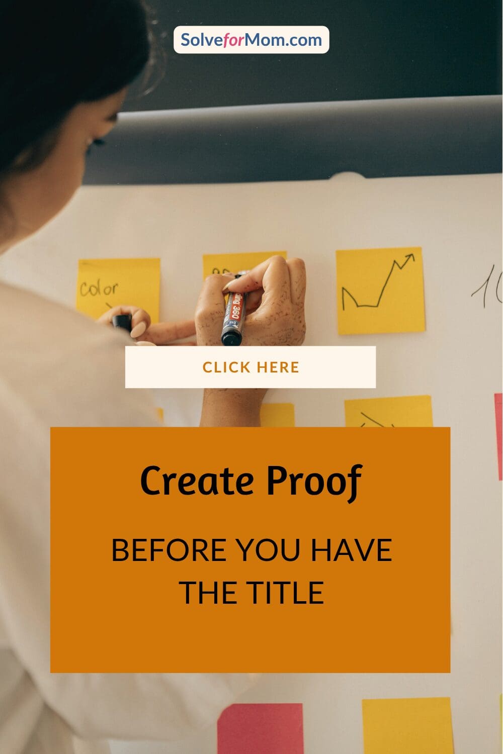 Person writing on sticky notes beneath the words “Create Proof Before You Have the Title.”